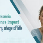 Females and insomnia: How hormones impact sleep at every stage of life