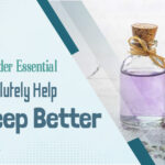 Proven: Lavender Essential Oil Can Help You Sleep Better