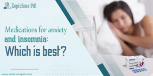 Medications for anxiety and insomnia: which one is best?