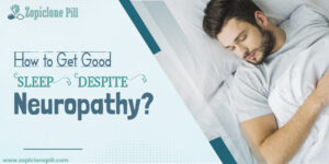 How to Get Good Sleep Despite Neuropathy?